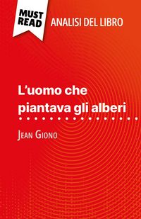 Produktbild: L'uomo che piantava gli alberi di Jean Giono (Analisi del libro)