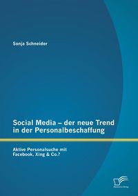Produktbild: Social Media - der neue Trend in der Personalbeschaffung: Aktive Personalsuche mit Facebook, Xing & Co.?
