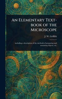 Produktbild: An Elementary Text-book of the Microscope