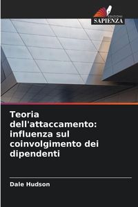 Produktbild: Teoria dell'attaccamento: influenza sul coinvolgimento dei dipendenti