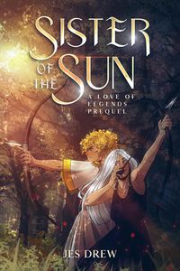 Produktbild: Sister of the Sun (Love of Legends, #0.5)