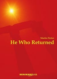 Produktbild: HE WHO RETURNED: A historic novel about Jesus Christ and the Santines