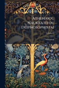 Produktbild: Athenaiou Naukratitou Deipnosophistai