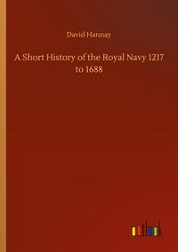 Produktbild: A Short History of the Royal Navy 1217 to 1688