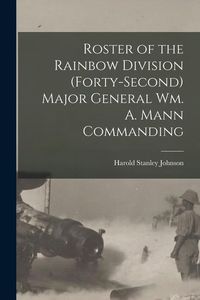 Produktbild: Roster of the Rainbow Division (forty-second) Major General Wm. A. Mann Commanding