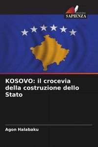 Produktbild: KOSOVO: il crocevia della costruzione dello Stato