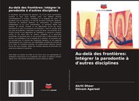 Produktbild: Au-del&agrave; des fronti&egrave;res: Int&eacute;grer la parodontie &agrave; d'autres disciplines