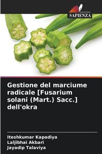 Produktbild: Gestione del marciume radicale [Fusarium solani (Mart.) Sacc.] dell'okra