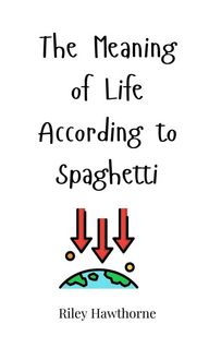 Produktbild: The Meaning of Life According to Spaghetti