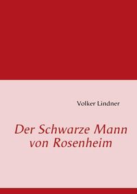 Bild vom Artikel Der Schwarze Mann von Rosenheim vom Autor Volker Lindner