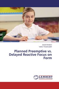 Produktbild: Planned Preemptive vs. Delayed Reactive Focus on Form