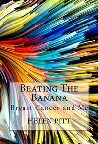 Produktbild: Beating The Banana: Breast Cancer and Me