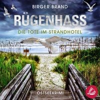 Produktbild: R&uuml;genhass - Die Tote im Strandhotel: Ostseekrimi K&uuml;stenkrimi (Lydia Westphal 15)