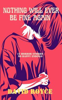 Produktbild: Nothing Will Ever Be Fine Again