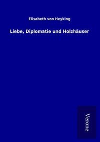 Produktbild: Liebe, Diplomatie und Holzh&auml;user