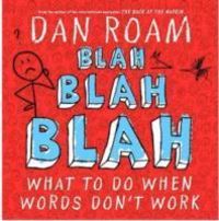 Bild vom Artikel Blah Blah Blah: What To Do When Words Don't Work vom Autor Dan Roam
