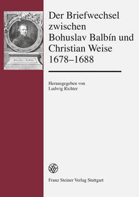 Produktbild: Der Briefwechsel zwischen Bohuslav Balb&iacute;n und Christian Weise 1678-1688