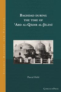 Produktbild: Baghdad during the time of &iquest;Abd al-Qadir al-Jilani