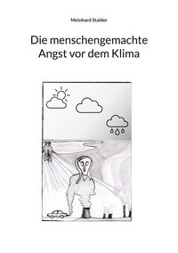 Produktbild: Die menschengemachte Angst vor dem Klima