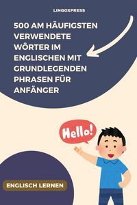 Produktbild: 500 Am h&auml;ufigsten verwendete W&ouml;rter im Englischen mit grundlegenden Phrasen f&uuml;r Anf&auml;nger