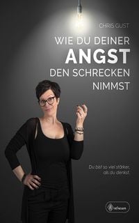 Produktbild: Wie du deiner Angst den Schrecken nimmst