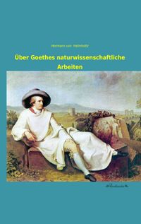 Produktbild: &Uuml;ber Goethes naturwissenschaftliche Arbeiten