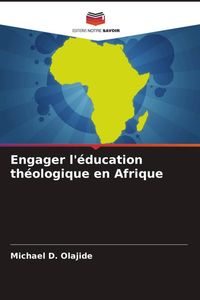 Produktbild: Engager l'&eacute;ducation th&eacute;ologique en Afrique