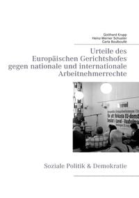 Produktbild: Urteile des Europ&auml;ischen Gerichtshofes gegen nationale und internationale Arbeitnehmerrechte
