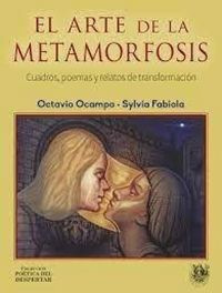 Produktbild: El arte de la metamorfosis : cuadros, poemas y relatos de transformaci&oacute;n