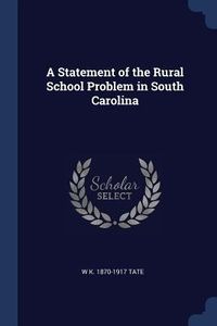 Produktbild: A Statement of the Rural School Problem in South Carolina
