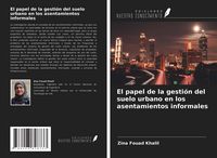Produktbild: El papel de la gesti&oacute;n del suelo urbano en los asentamientos informales