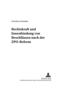 Bild vom Artikel Rechtskraft und Innenbindung von Beschlüssen nach der ZPO-Reform vom Autor Christian Schindler
