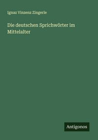 Produktbild: Die deutschen Sprichw&ouml;rter im Mittelalter