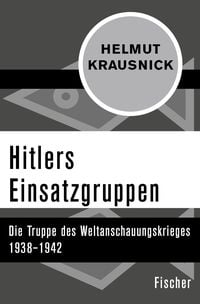 Bild vom Artikel Hitlers Einsatzgruppen vom Autor Helmut Krausnick