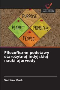 Produktbild: Filozoficzne podstawy staro&iquest;ytnej indyjskiej nauki ajurwedy