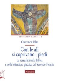 Produktbild: Con le ali si coprivano i piedi. La sessualit&agrave; nella Bibbia e nella letteratura giudaica del Secondo Tempio