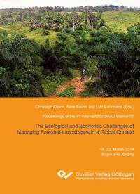 Produktbild: The Ecological and Economic Challenges of Managing Forested Landscapes in a Global Context. Proceedings of the 4th International DAAD Workshop