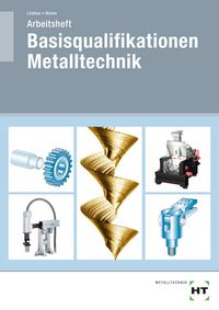 Produktbild: Arbeitsheft Basisqualifikationen Metalltechnik