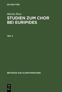 Produktbild: Martin Hose: Studien zum Chor bei Euripides. Teil 2