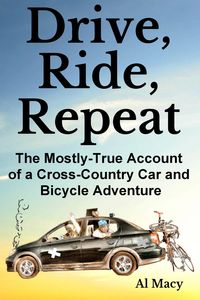 Produktbild: Drive, Ride, Repeat: The Mostly-True Account of a Cross-Country Car and Bicycle Adventure
