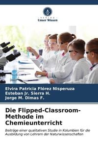 Produktbild: Die Flipped-Classroom-Methode im Chemieunterricht