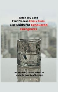 Produktbild: When You Can't Pour From an Empty Glass