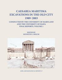 Produktbild: Caesarea Maritima Excavations in the Old City 1989-2003 Final Reports, Volume 1