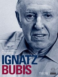 Produktbild: Ignatz Bubis. Ein j&uuml;disches Leben in Deutschland