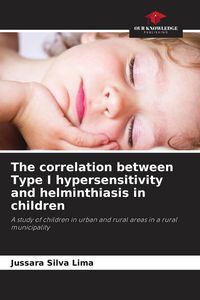 Produktbild: The correlation between Type I hypersensitivity and helminthiasis in children