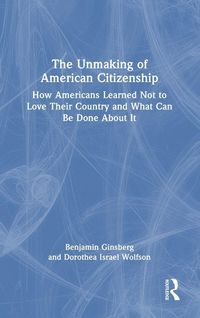 Produktbild: The Unmaking of American Citizenship
