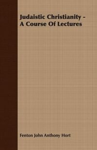Produktbild: Judaistic Christianity - A Course Of Lectures