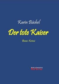 Bild vom Artikel Der tote Kaiser vom Autor Karin Büchel