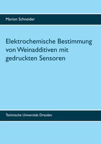 Produktbild: Elektrochemische Bestimmung von Weinadditiven mit gedruckten Sensoren