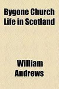 Produktbild: Bygone Church Life in Scotland